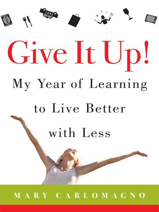 Title details for Give It Up! by Mary Carlomagno - Wait list